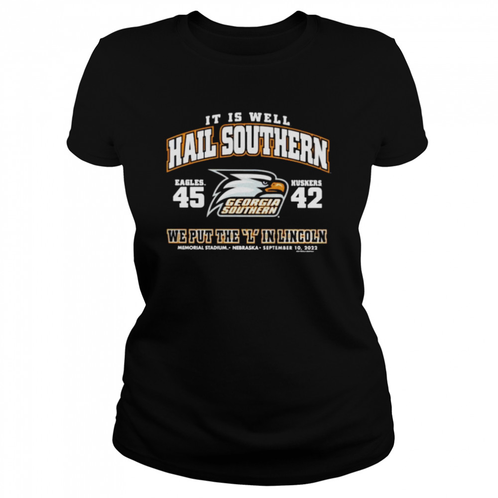 It is well hail southern we put the L in lincoln shirt Classic Women's T-shirt