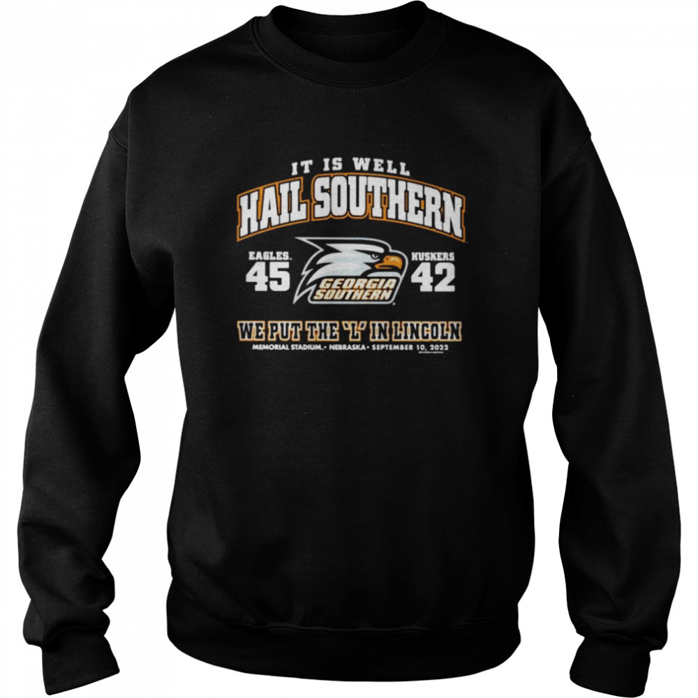 It is well hail southern we put the L in lincoln shirt Unisex Sweatshirt