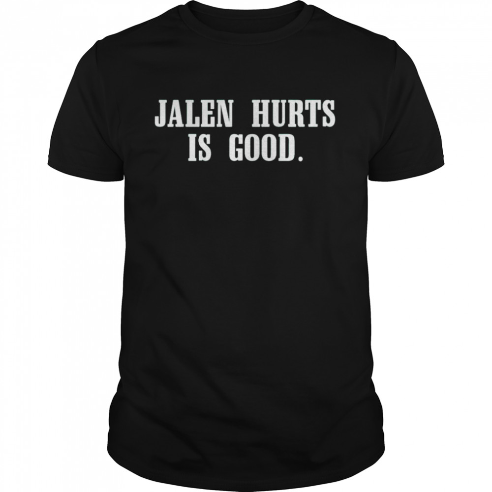 Jalen hurts is good shirt Classic Men's T-shirt