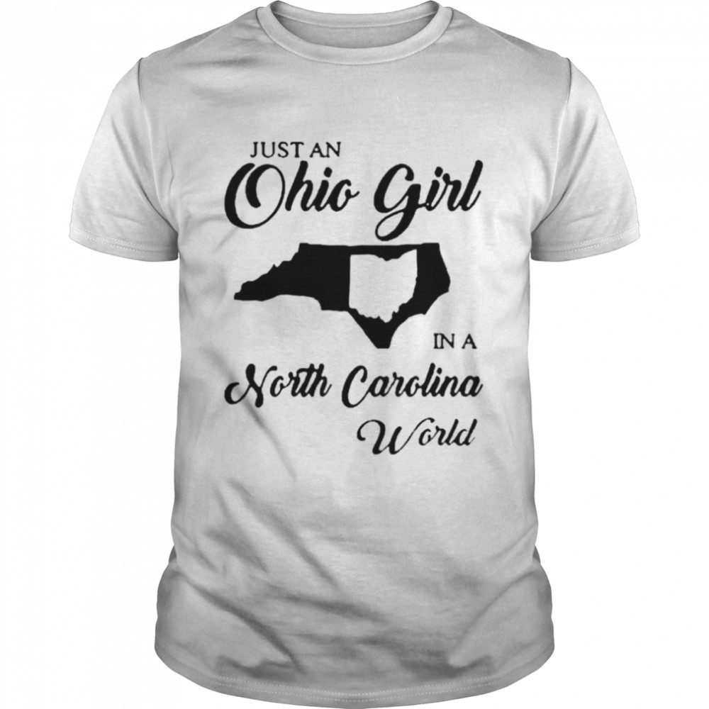 Just an Ohio girl in a North Carolina world shirt Classic Men's T-shirt