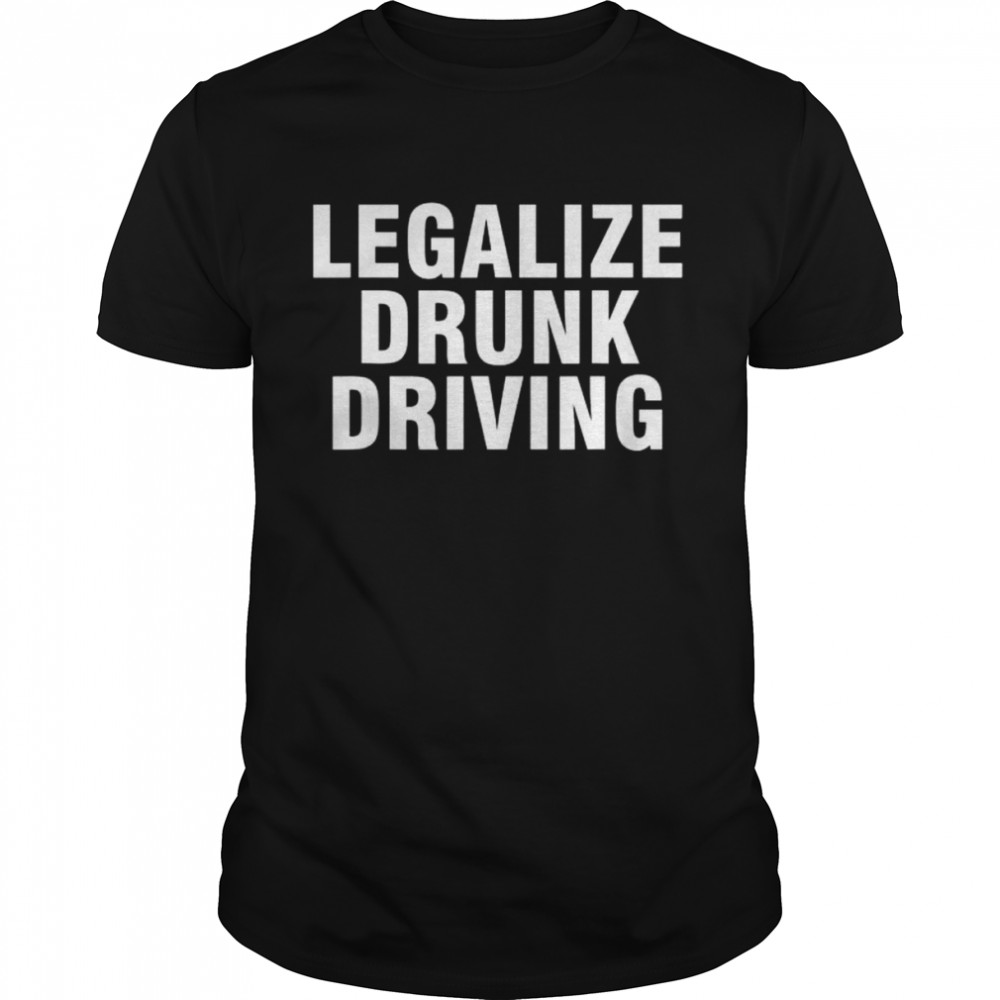Legalize drunk driving shirt Classic Men's T-shirt