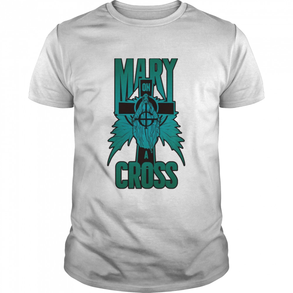 Mary On A Cross Turquoise shirt Classic Men's T-shirt