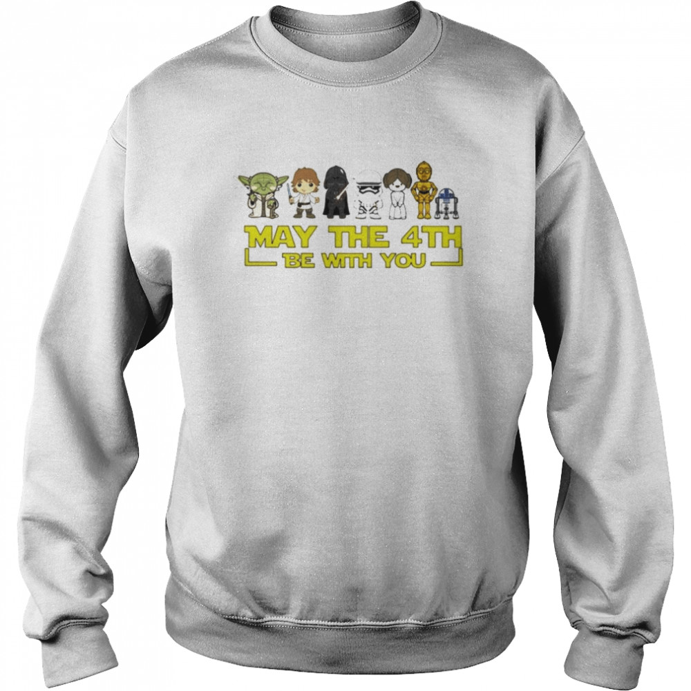 May the 4th be with you Star War character shirt Unisex Sweatshirt