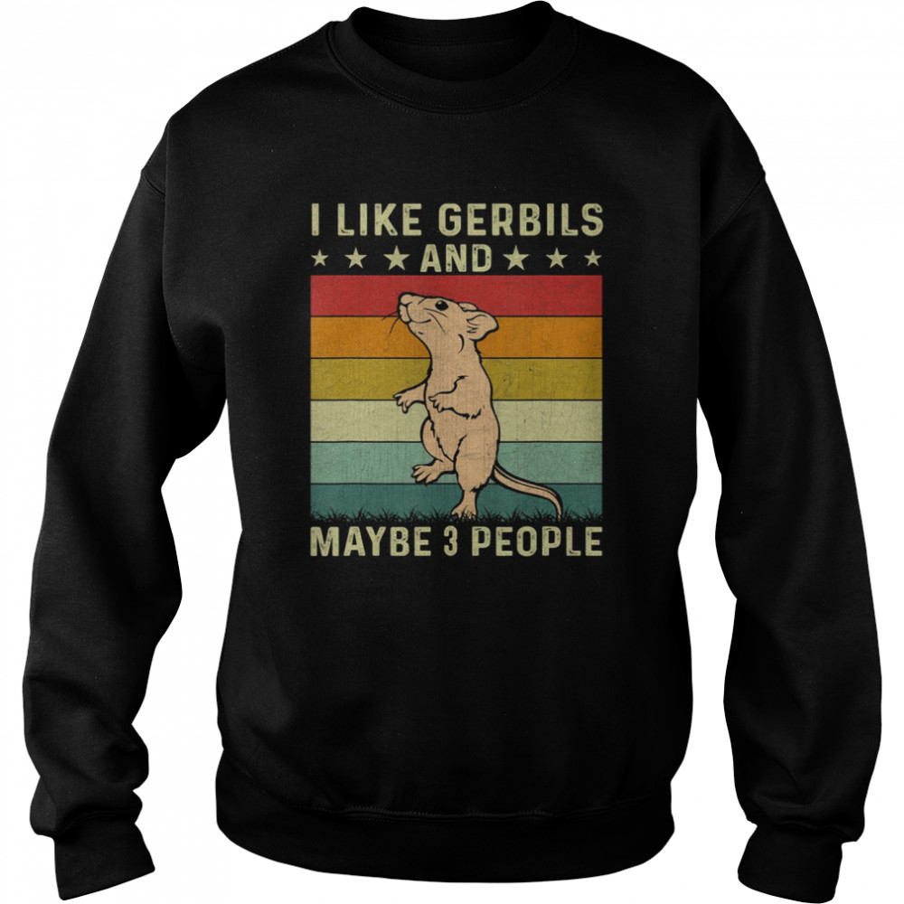 retro 60s 70s gerbil i like gerbils and maybe 3 people shirt unisex sweatshirt