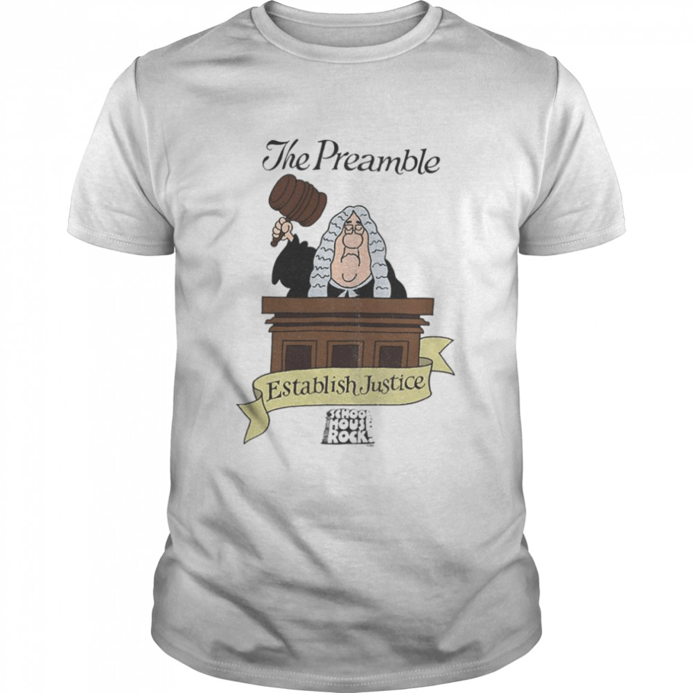 The Preamble Schoolhouse Rock Establish Justice shirt Classic Men's T-shirt