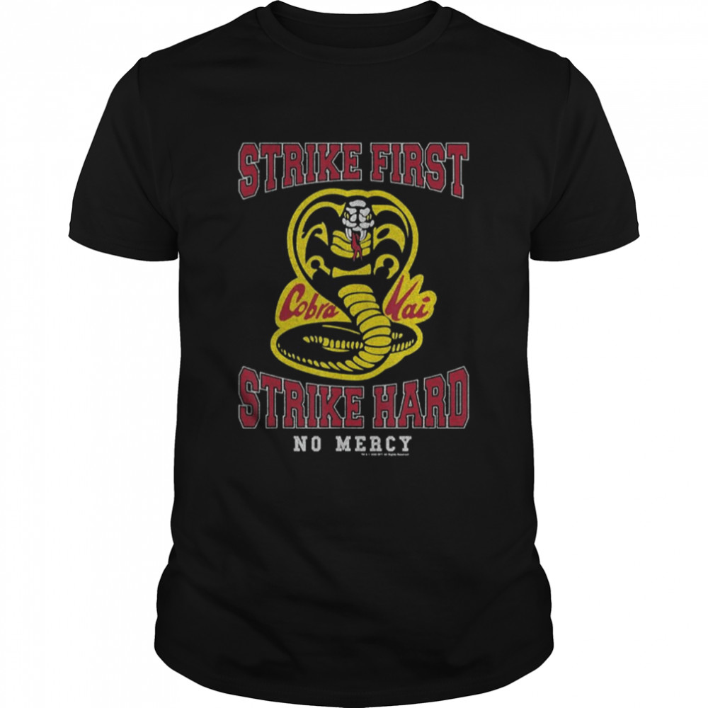 Vintage Retro 90s Cobra Kai Strike First Strike Hard shirt