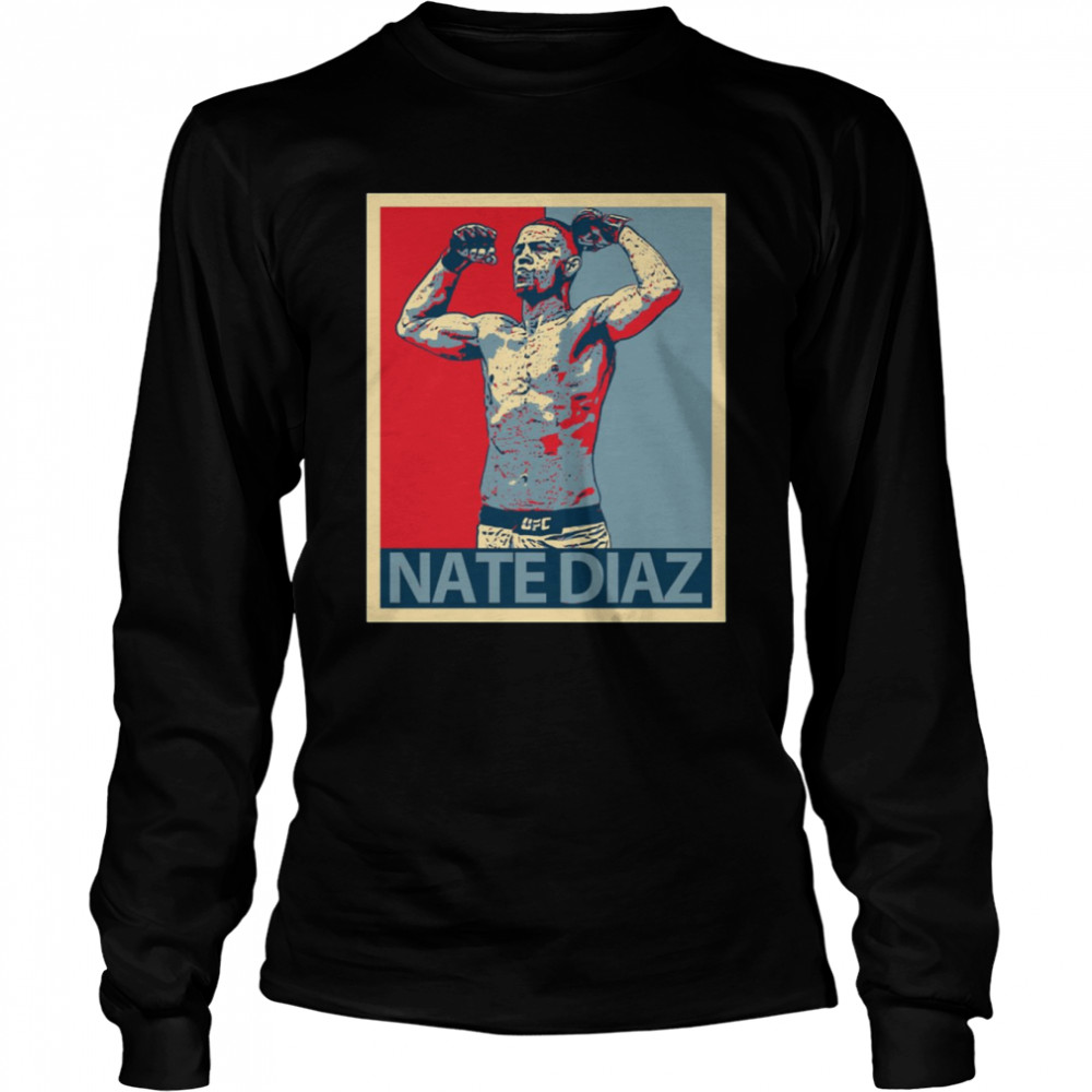 Hope Art Nate Diaz shirt Long Sleeved T-shirt