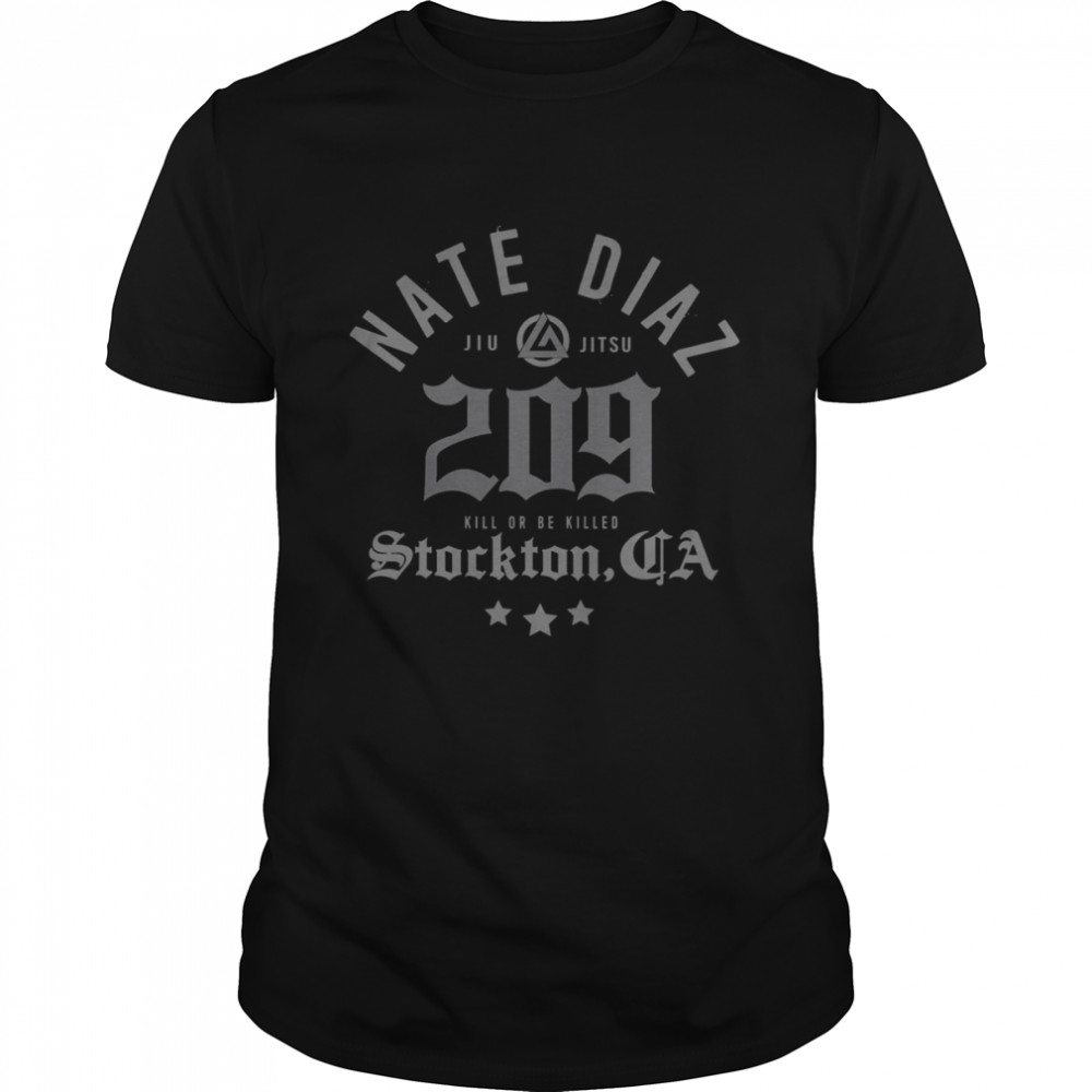 Kill Or Be Killed Nate Diaz Jiu Jitsu 209 West Coast Gangster shirt Classic Men's T-shirt