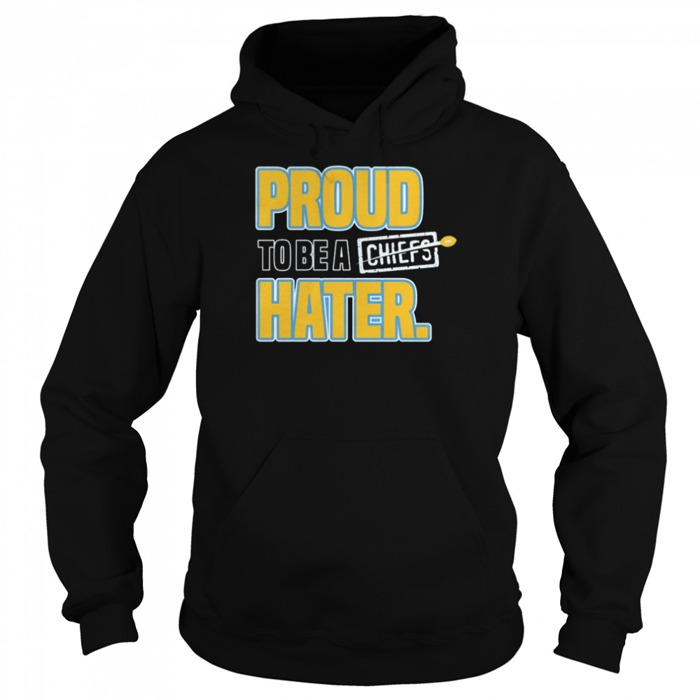 LA Football Anti-Kansas City Proud to be a Chiefs Hater  Unisex Hoodie