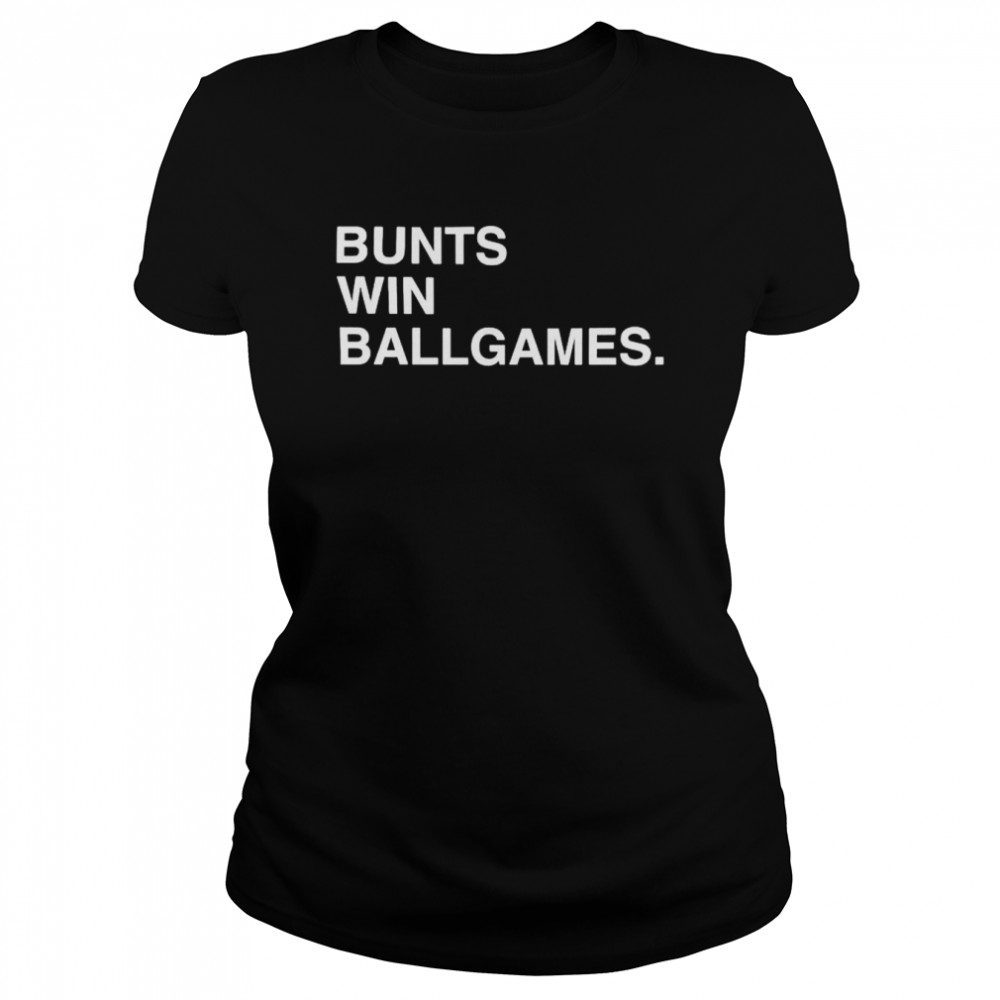 bunts win ballgames shirt Classic Women's T-shirt
