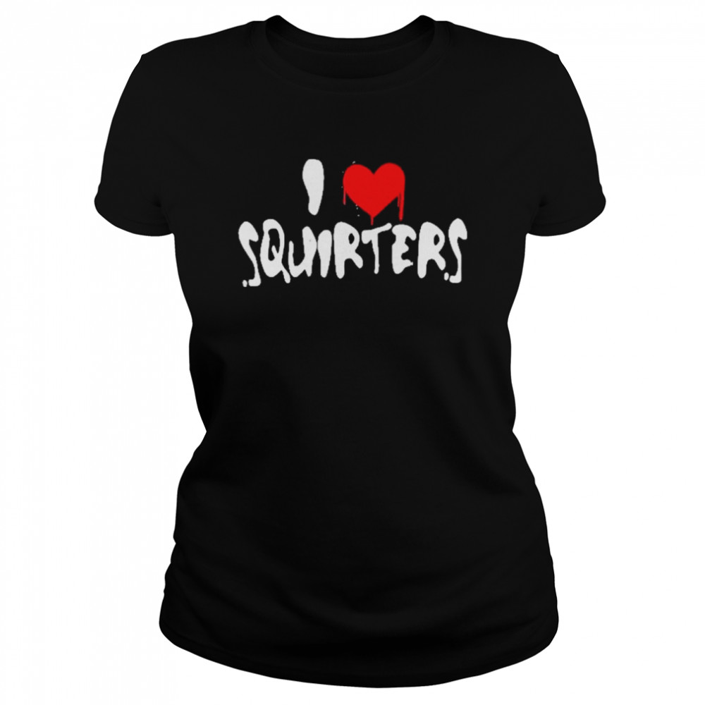 I Love Squirters Hat  Classic Women's T-shirt