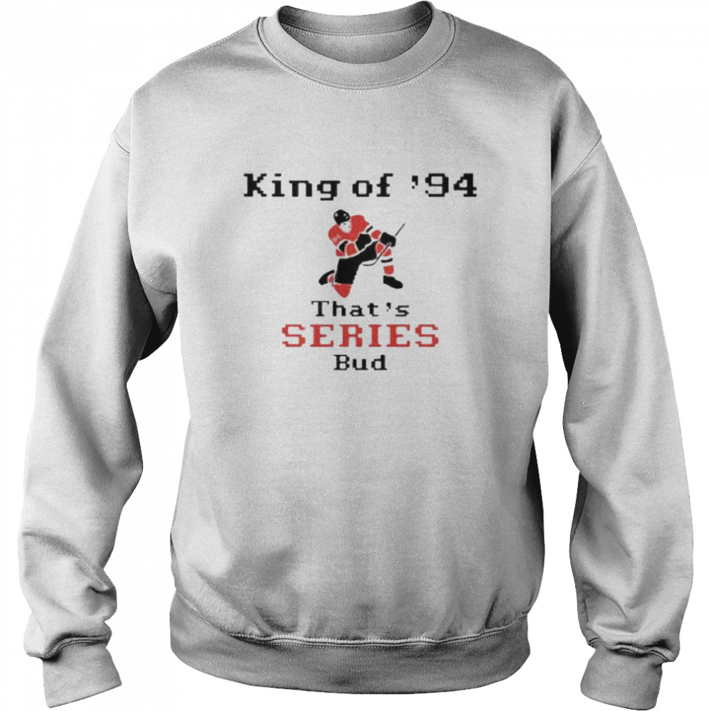 King of ’94 that’s series bud shirt Unisex Sweatshirt
