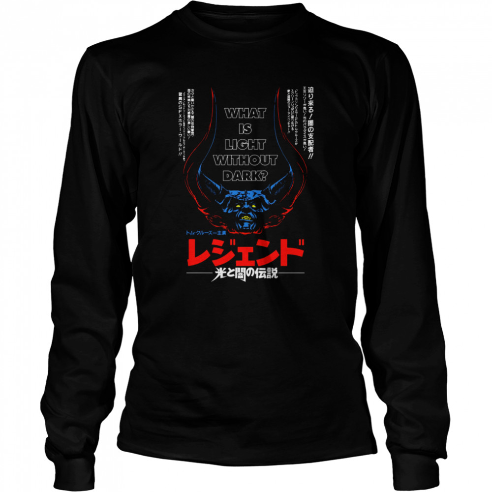 Legend What Is Light Without Dark Japanese shirt Long Sleeved T-shirt