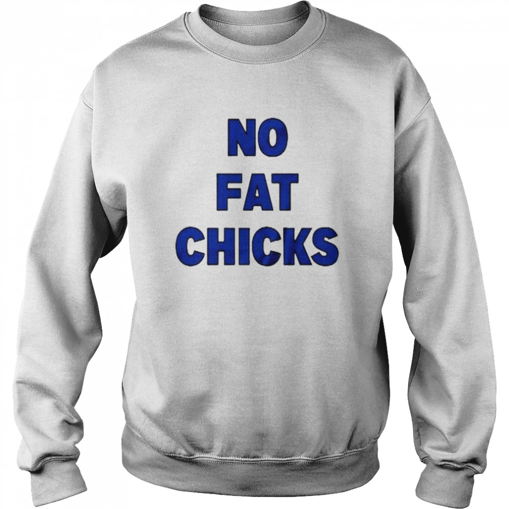 Peter Griffin no fat chicks shirt Unisex Sweatshirt