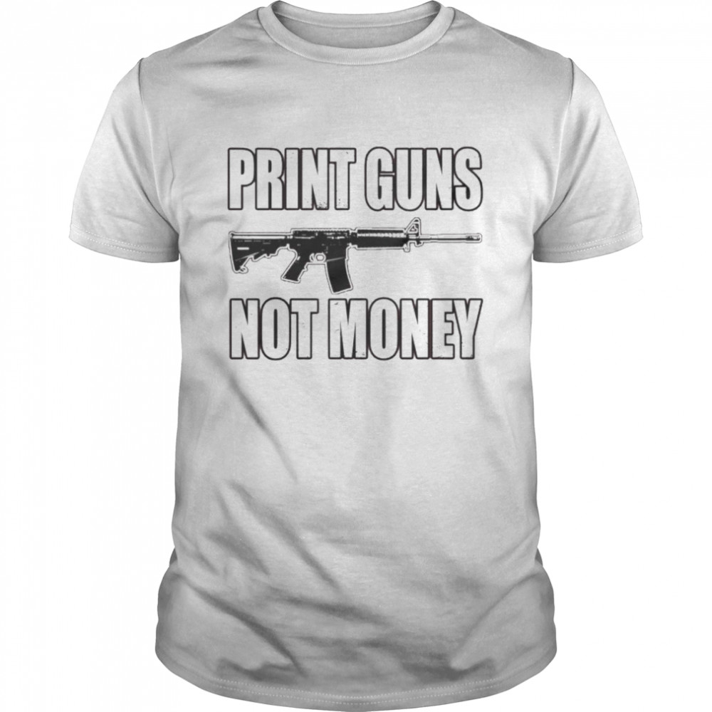 Print guns not money Unisex T-shirt Classic Men's T-shirt