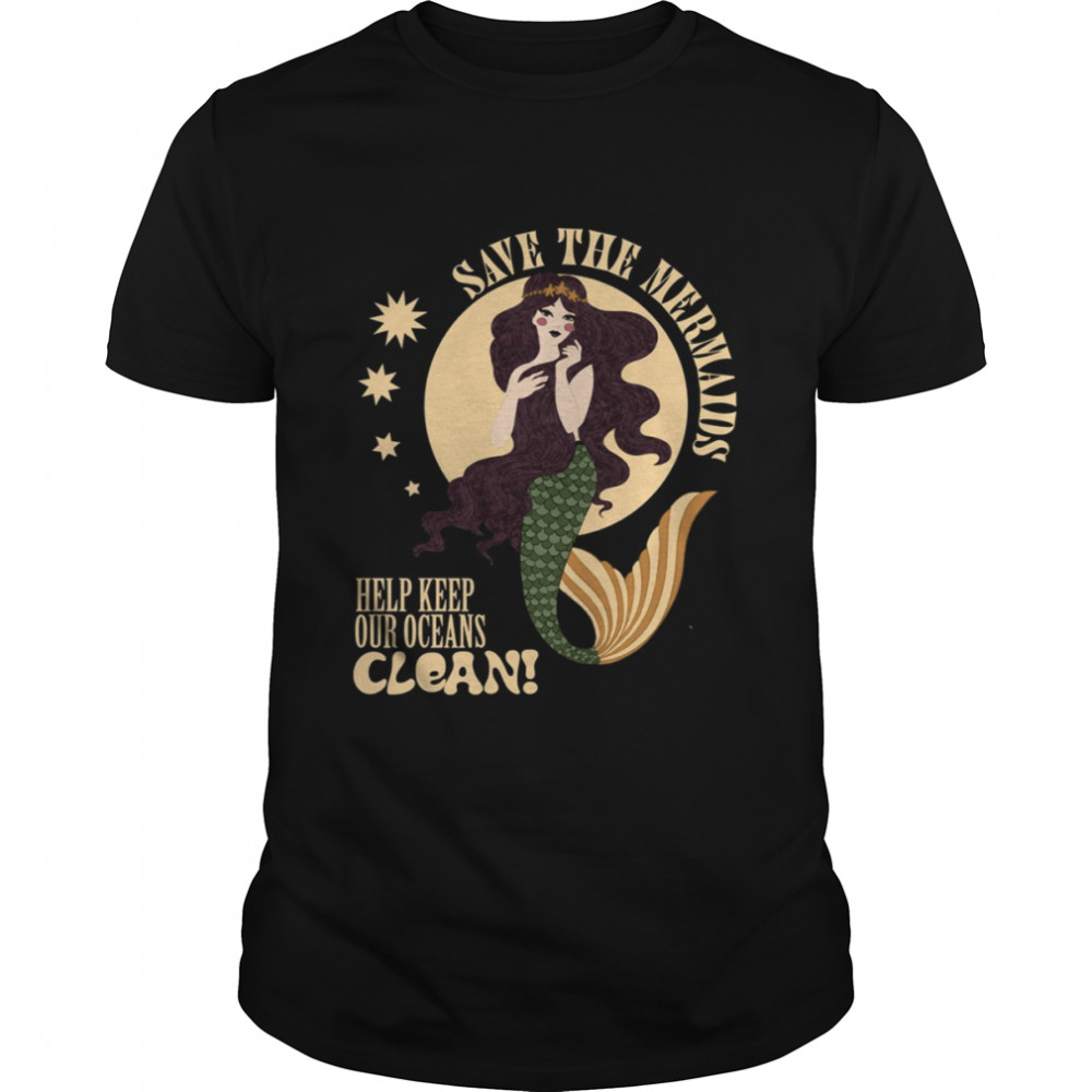 Save The Mermaids Keep Our Oceans Clean shirt