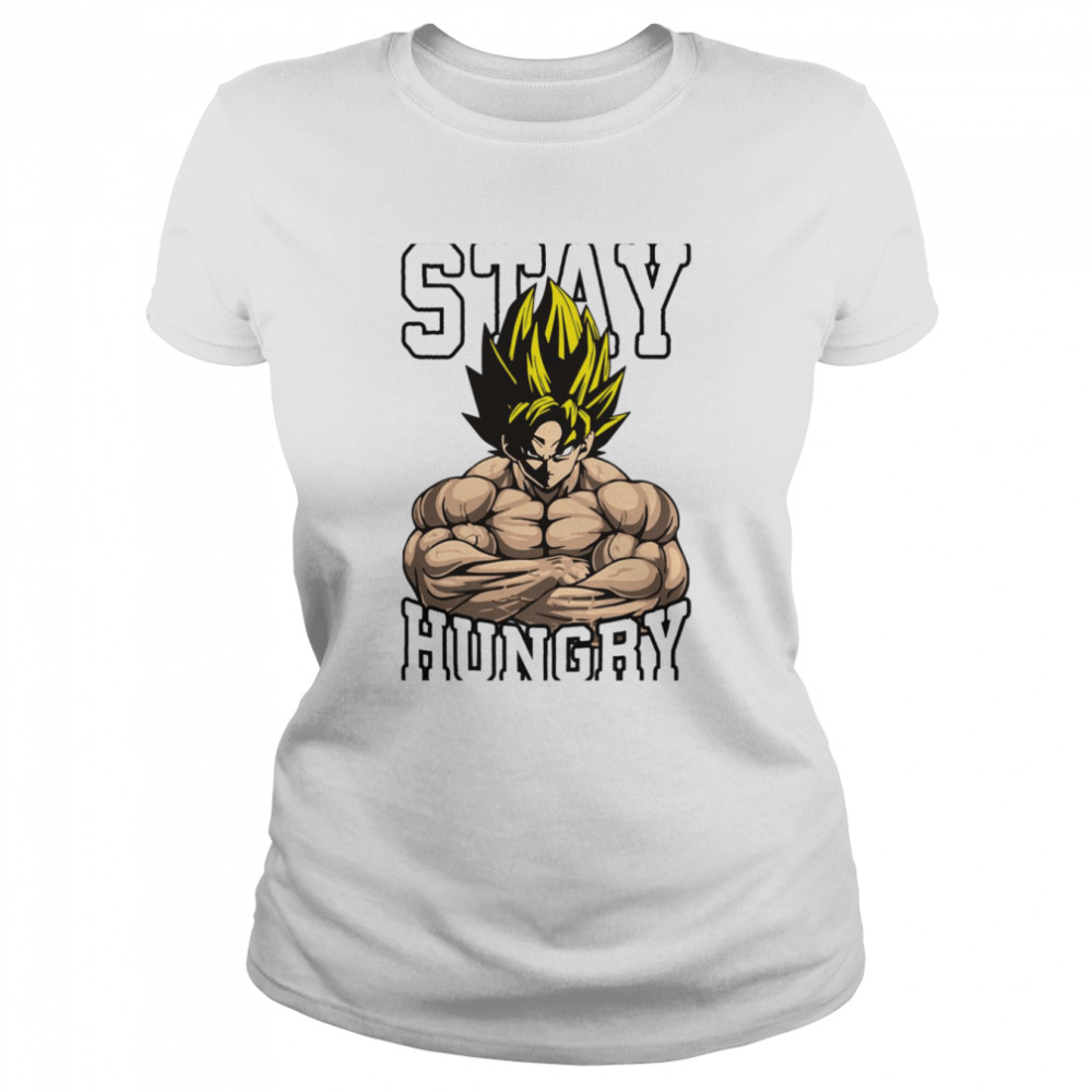 Stay Hungry Goku Anime Dragon Ball shirt Classic Women's T-shirt