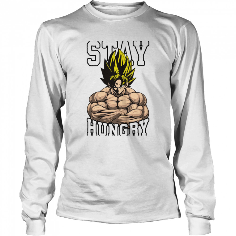 Stay Hungry Goku Anime Dragon Ball shirt Long Sleeved T-shirt