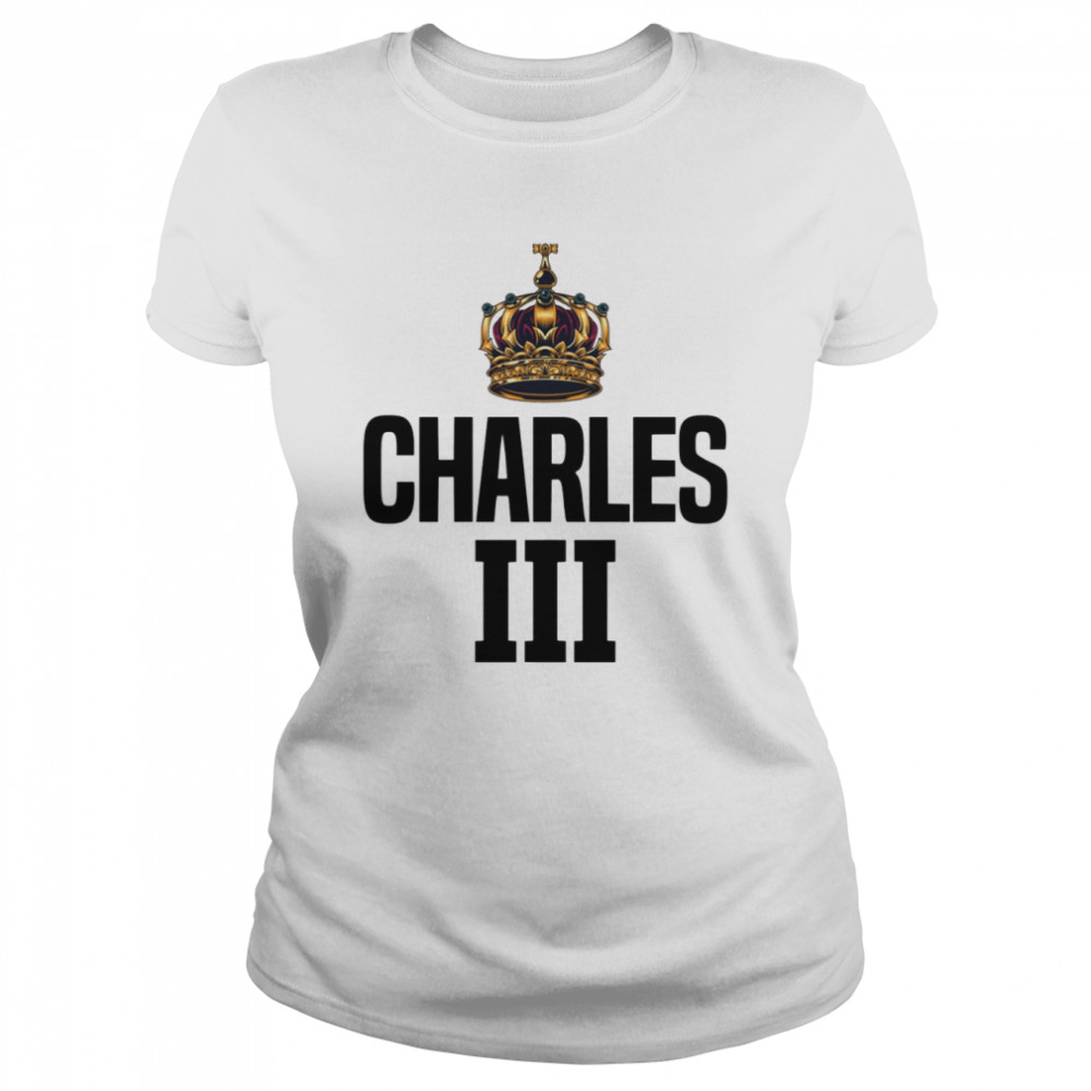 The Throne Of UK King Charles Iii shirt Classic Women's T-shirt