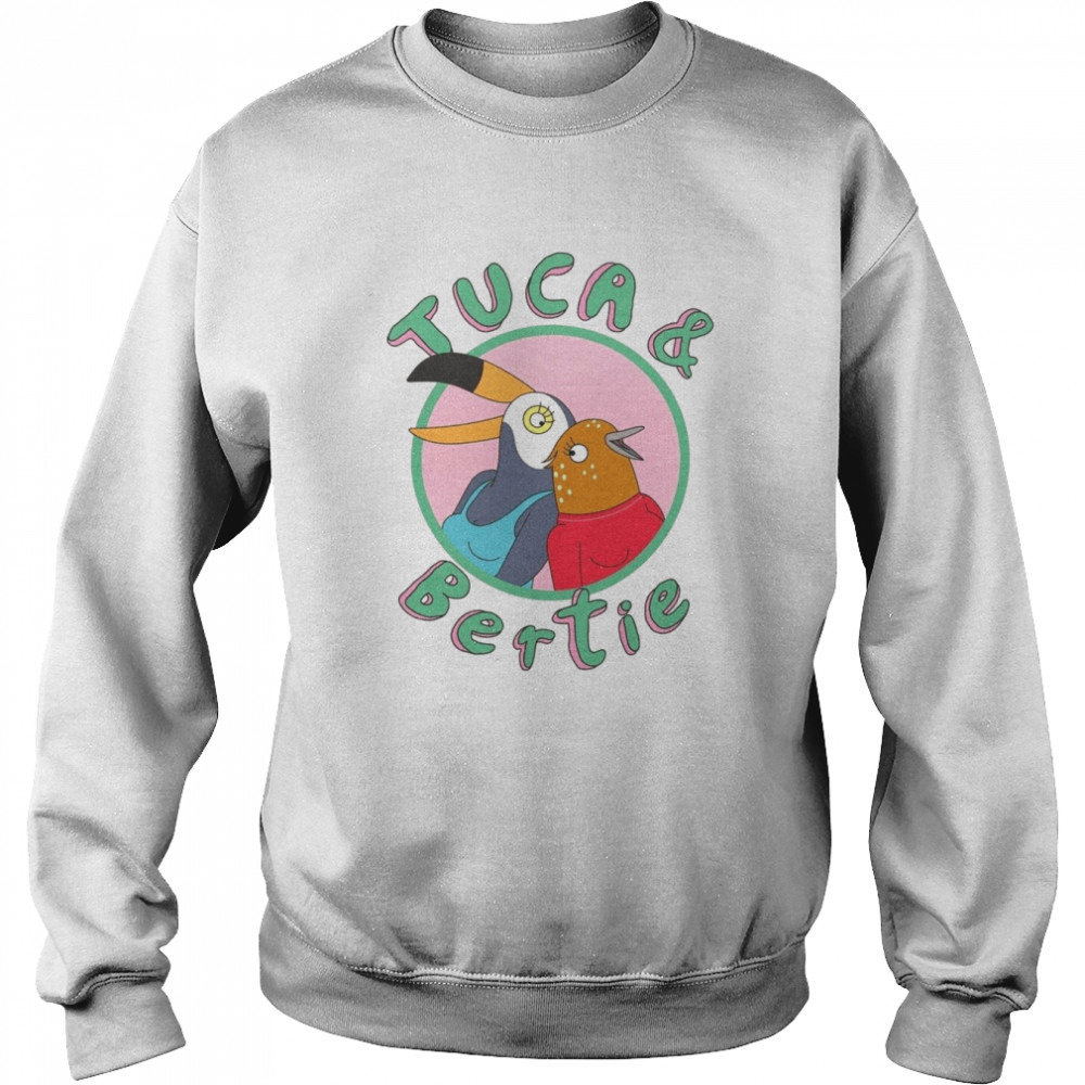 Tuca And Bertie Netflix Show shirt Unisex Sweatshirt