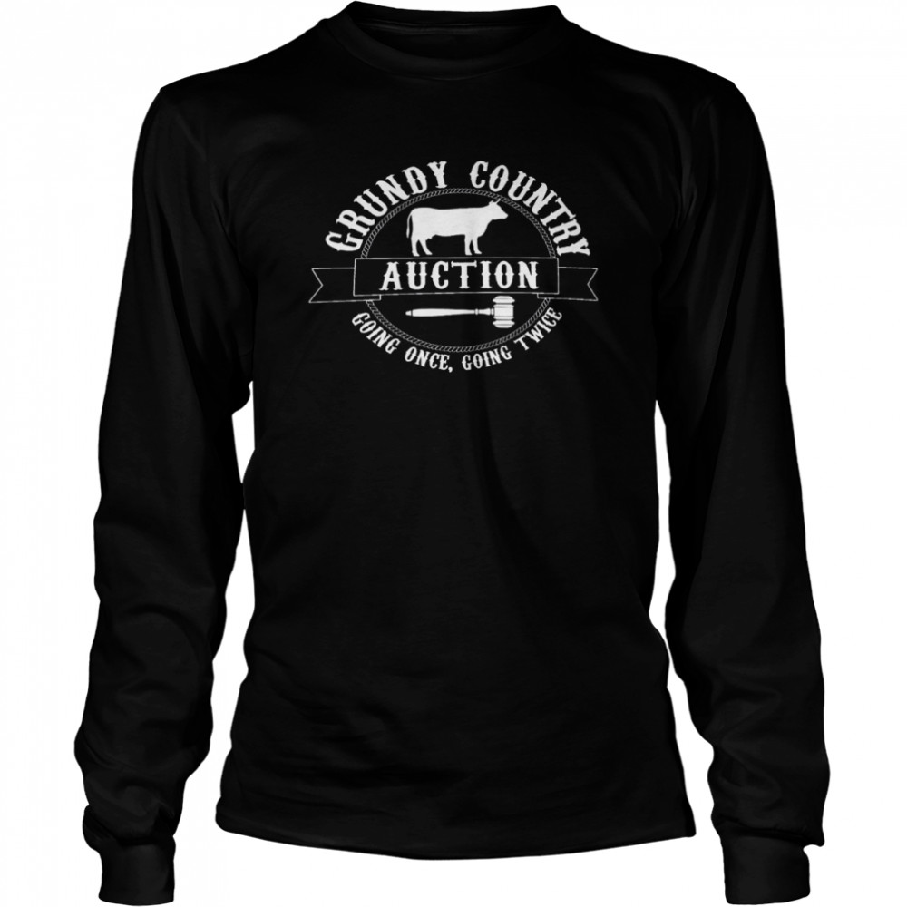 Vintage Grundy Country Auction Going Once Going Teice Country Music shirt Long Sleeved T-shirt