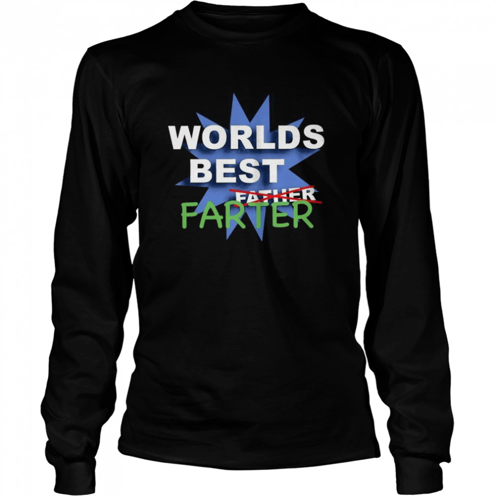 Best Farter Fathers Day T- Long Sleeved T-shirt