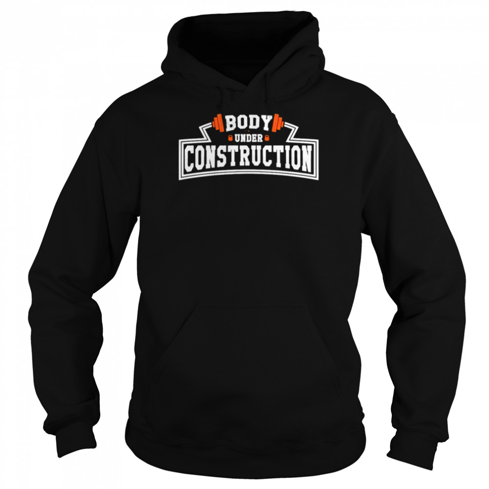 Body under construction shirt Unisex Hoodie