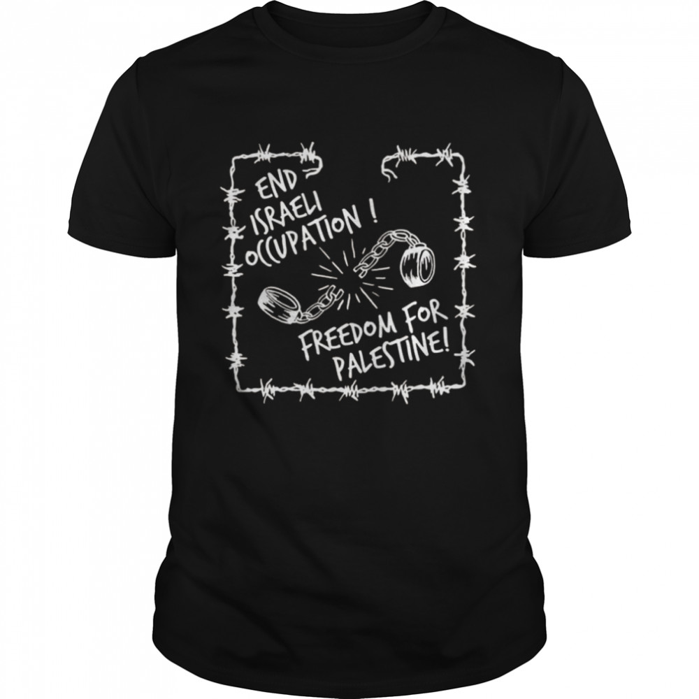 End Israeli Occupation Freedom For Palestine shirt