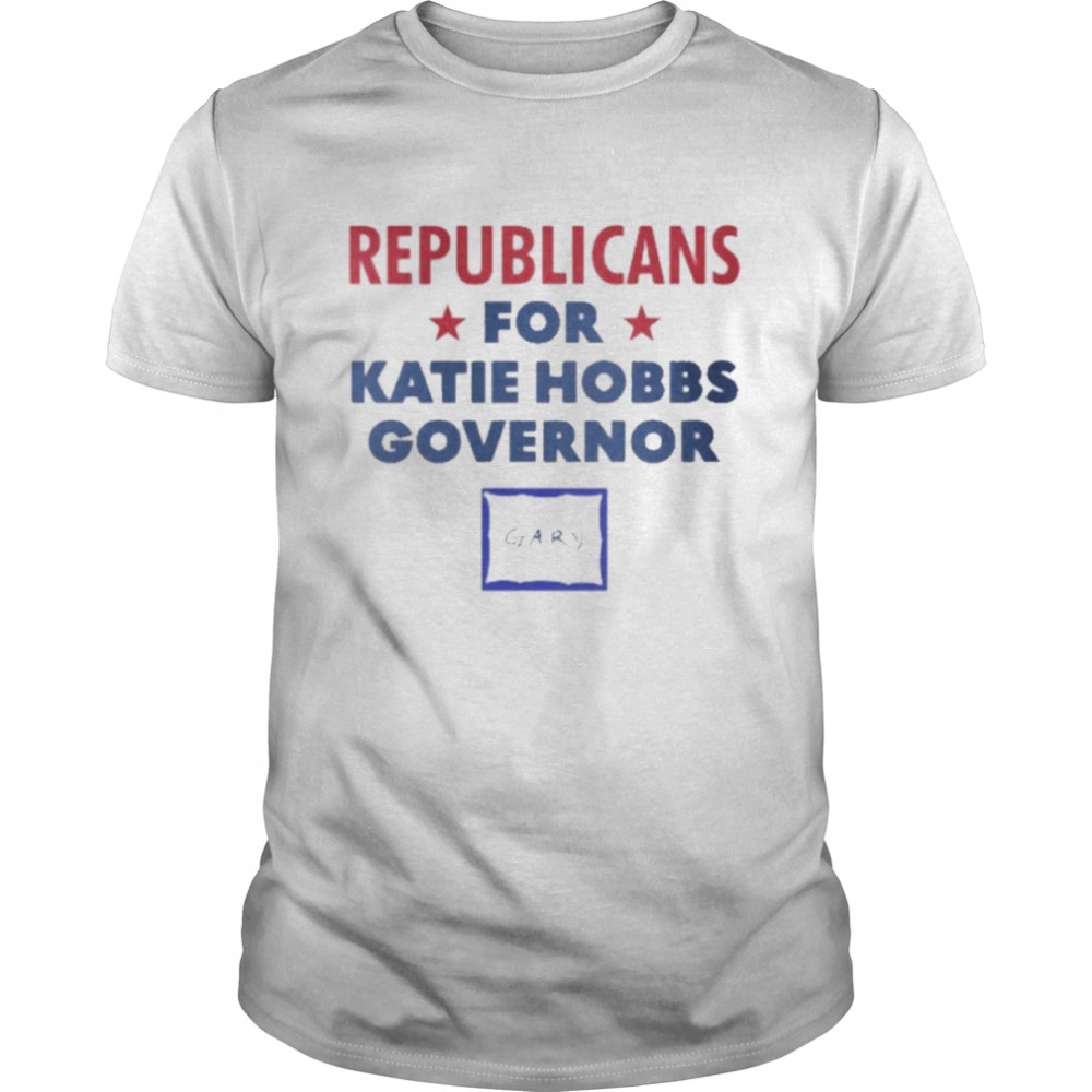 Gary Republicans For Katie Hobbs Governor  Classic Men's T-shirt