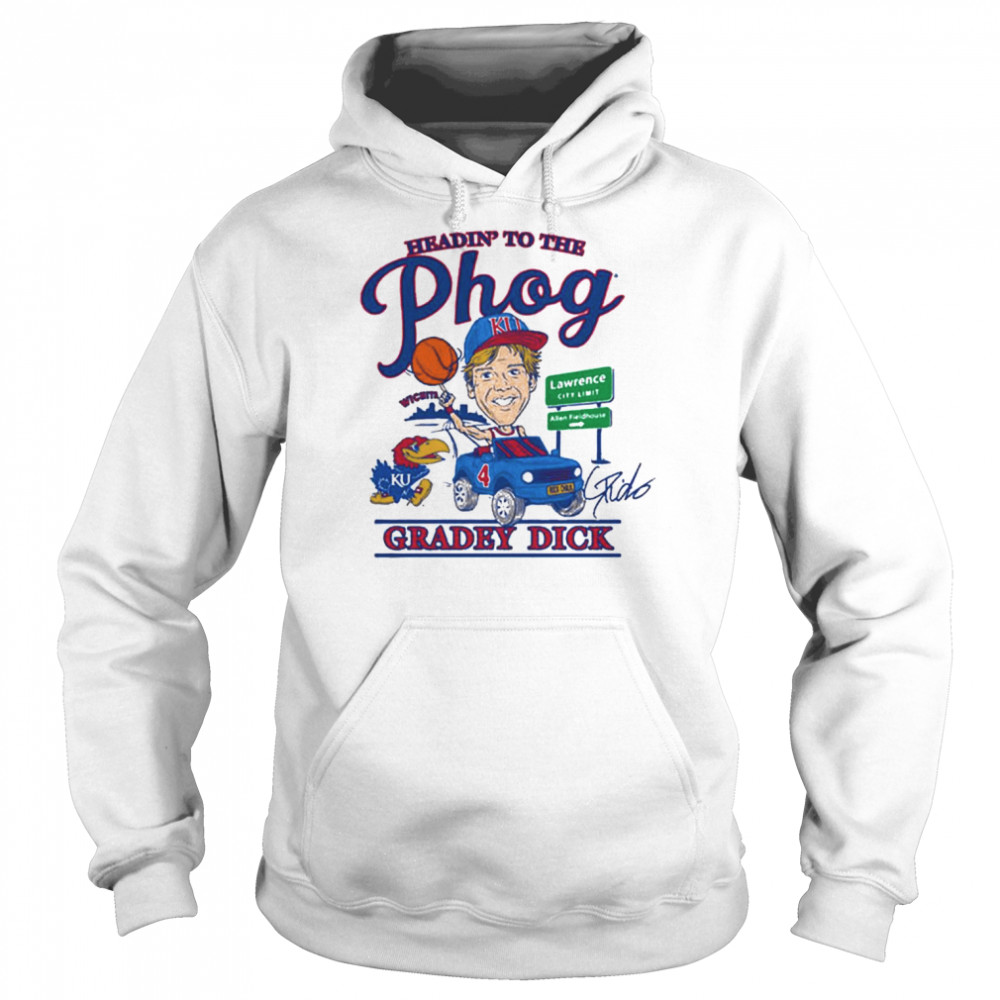Gradey Dick Heading’ to the Phog Kansas Jayhawks signature shirt Unisex Hoodie