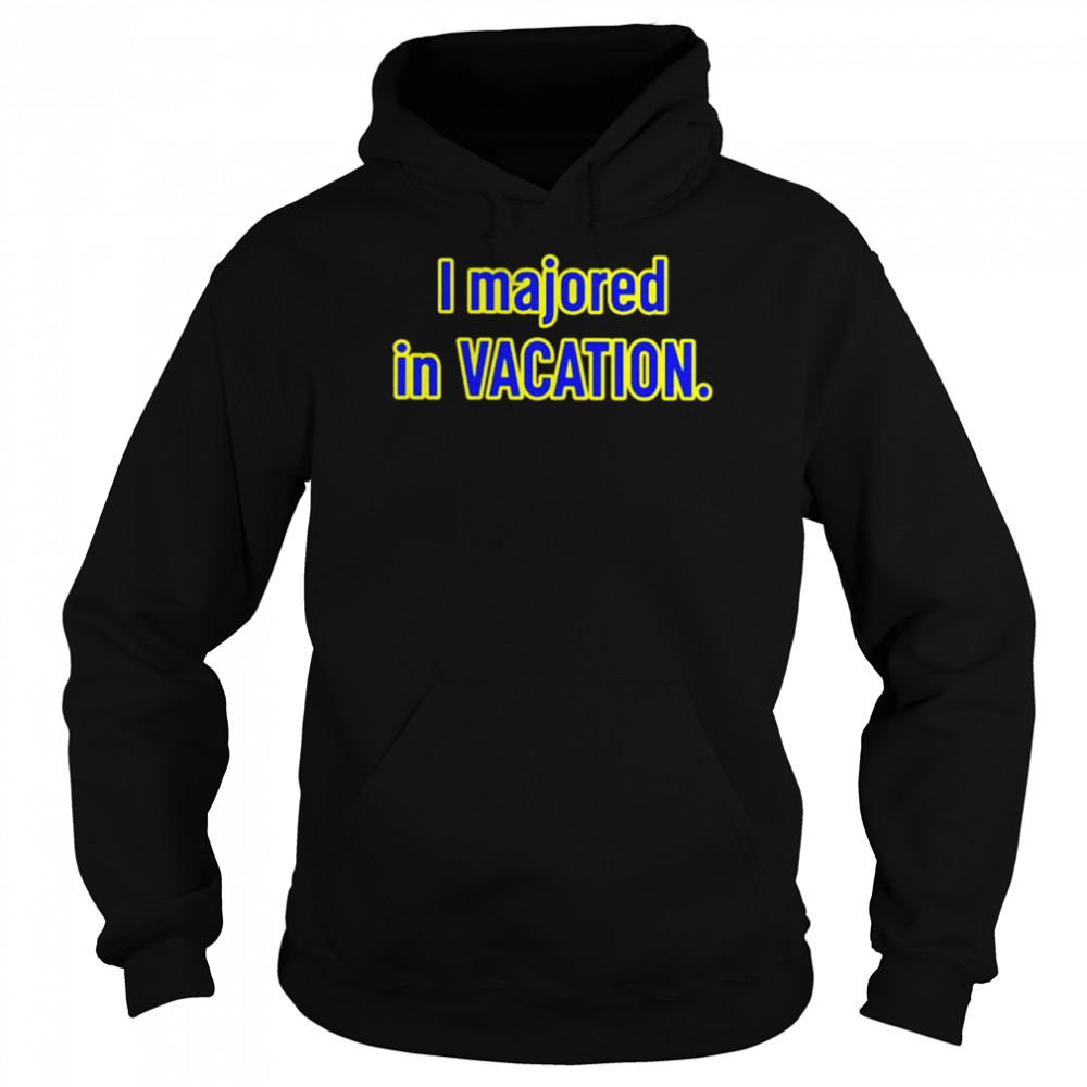 Spiderlingdaya I Majored In Vacation shirt Unisex Hoodie