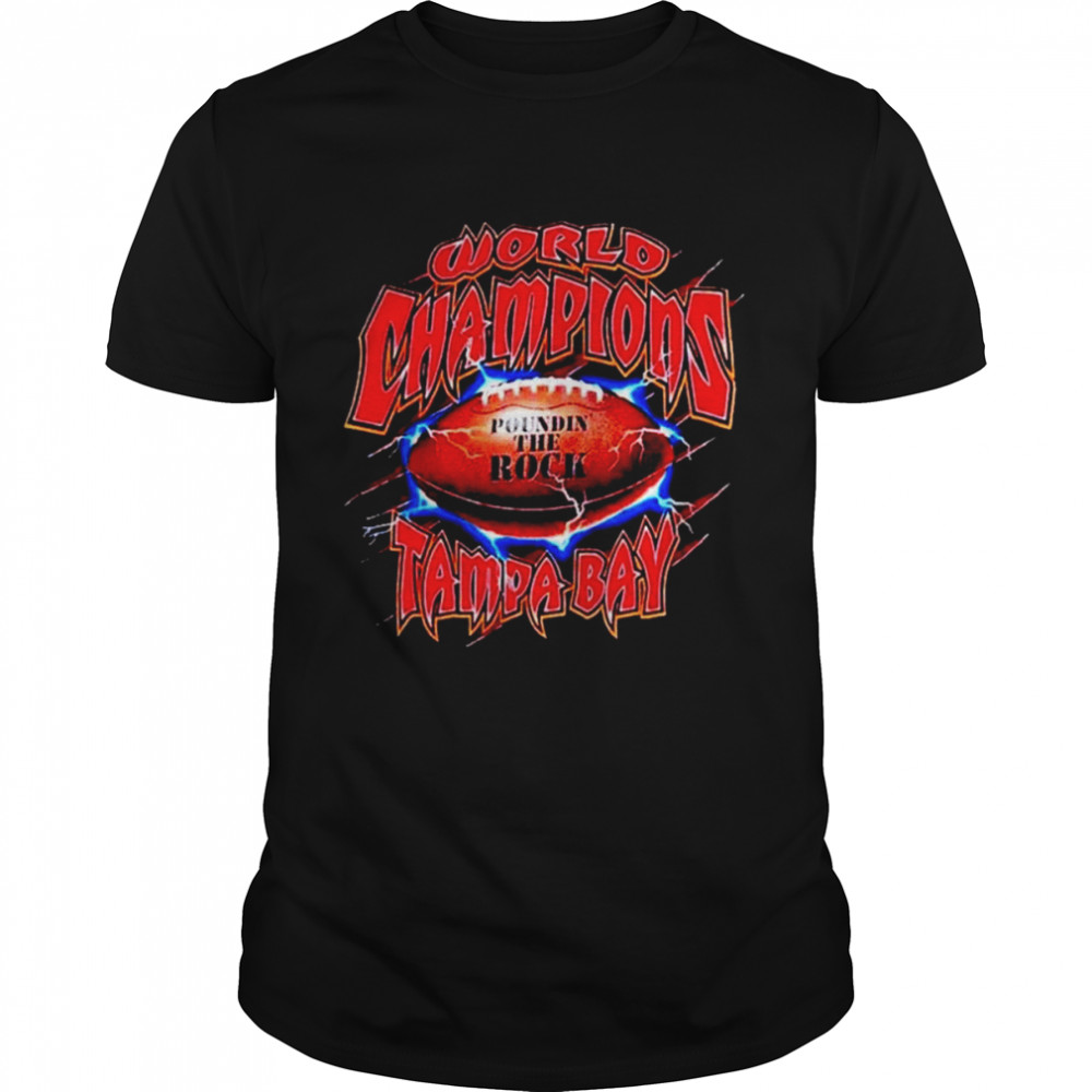 Tampa Bay Buccaneers world champions poundin the rock shirt