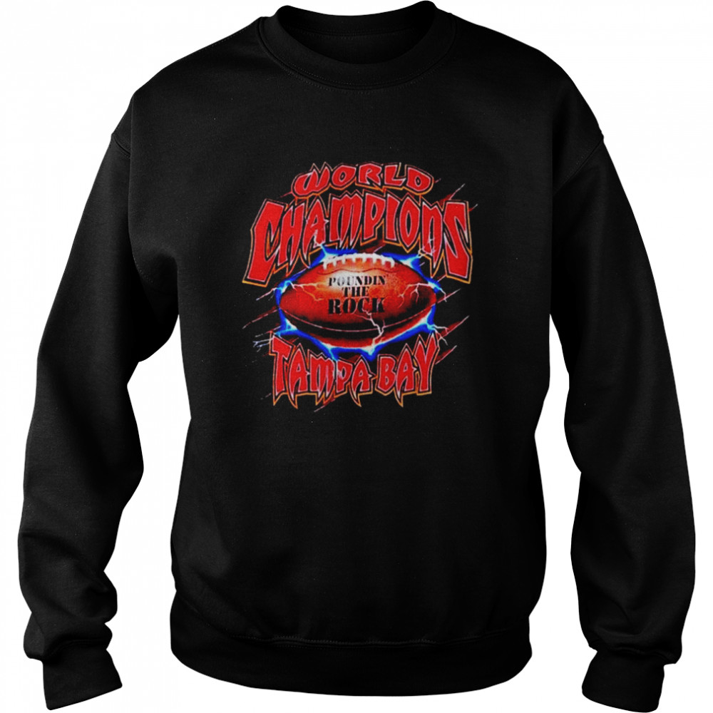 Tampa Bay Buccaneers world champions poundin the rock shirt Unisex Sweatshirt