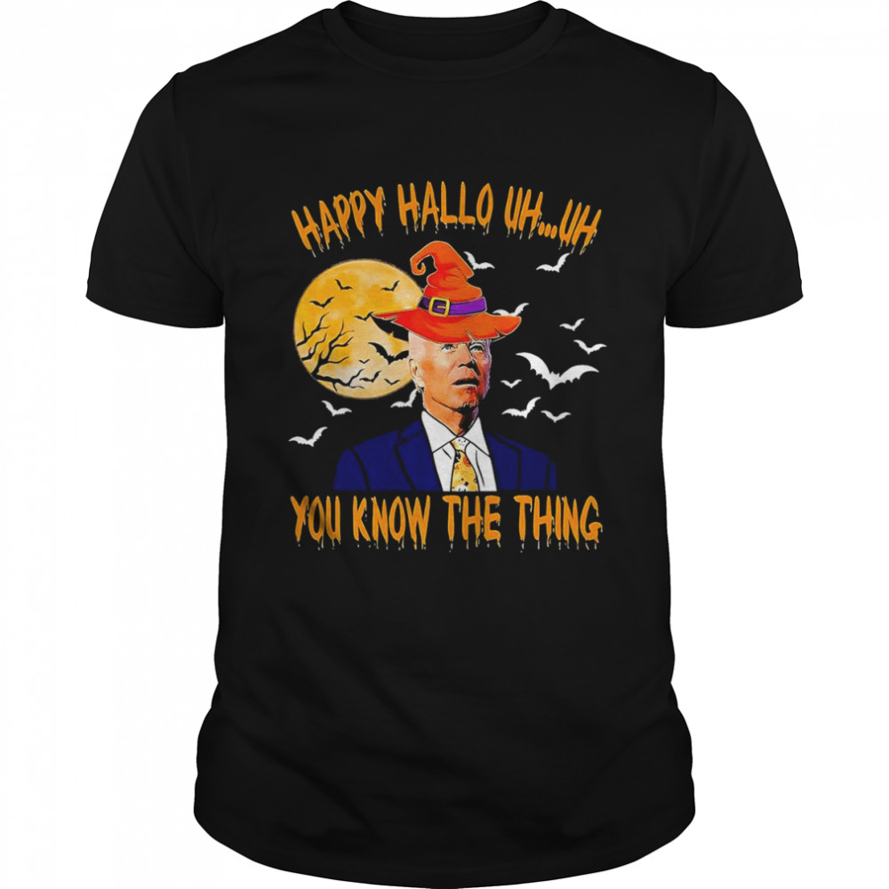 Biden Witch Happy Halloween 2022 Uh Uh You Know The Thing shirt Classic Men's T-shirt