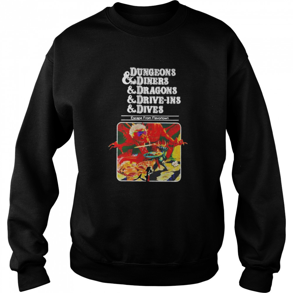 dungeons diners dragons drive-ins dives shirt Unisex Sweatshirt