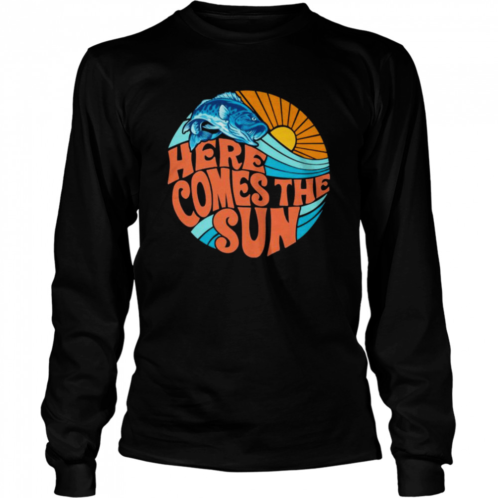 fish here comes the sun shirt Long Sleeved T-shirt