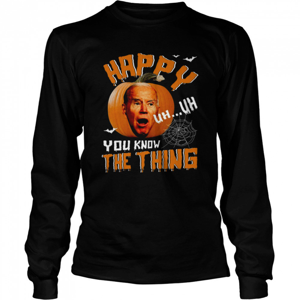 Happy Know The Thing Confused Biden Pumpkin Joe Biden Halloween T  Long Sleeved T-shirt