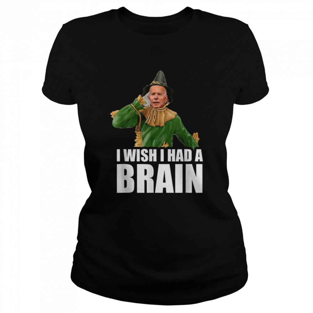 I Wish I Had A Brain Biden Halloween T  Classic Women's T-shirt
