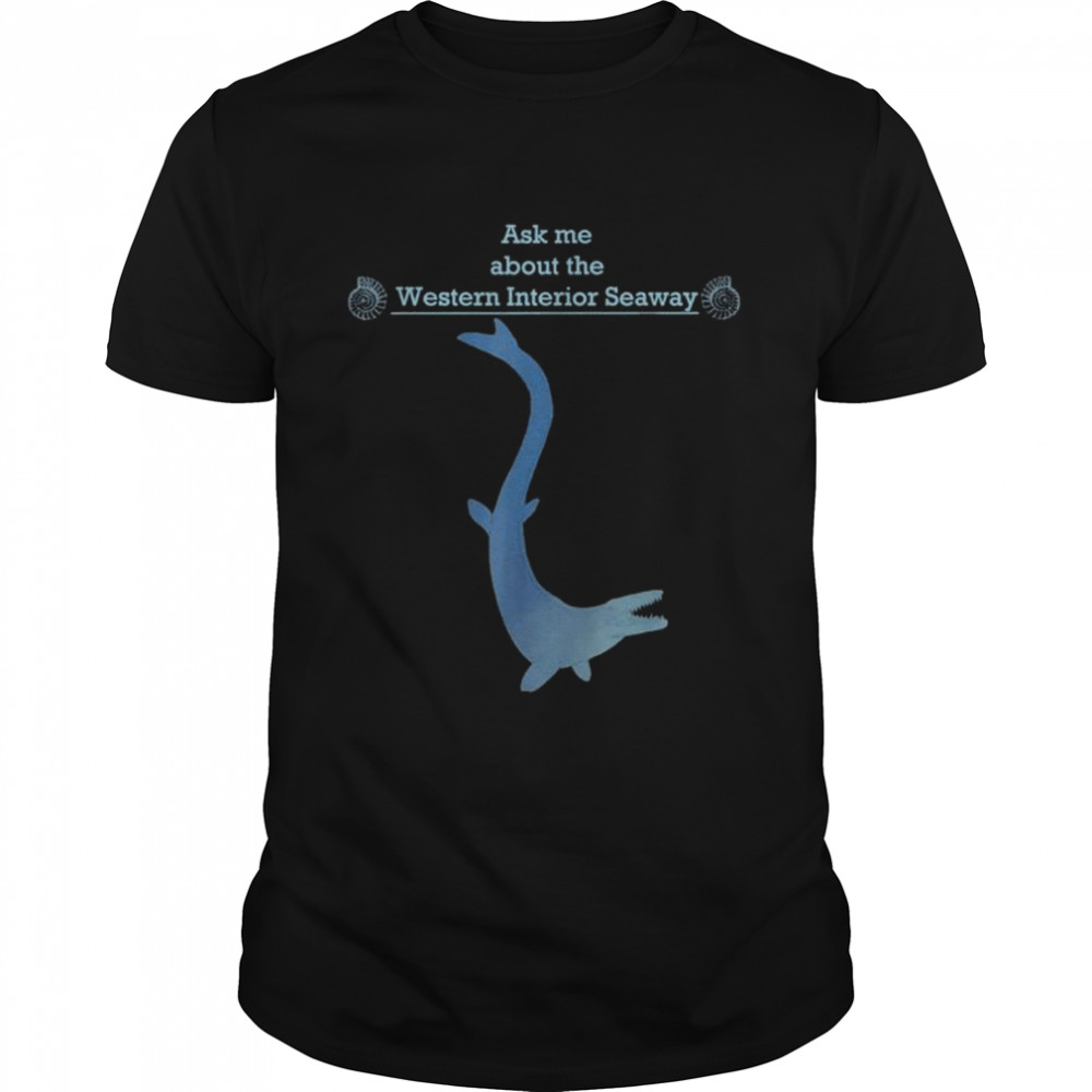 Paleontology ask me about the western interior seaway shirt Classic Men's T-shirt