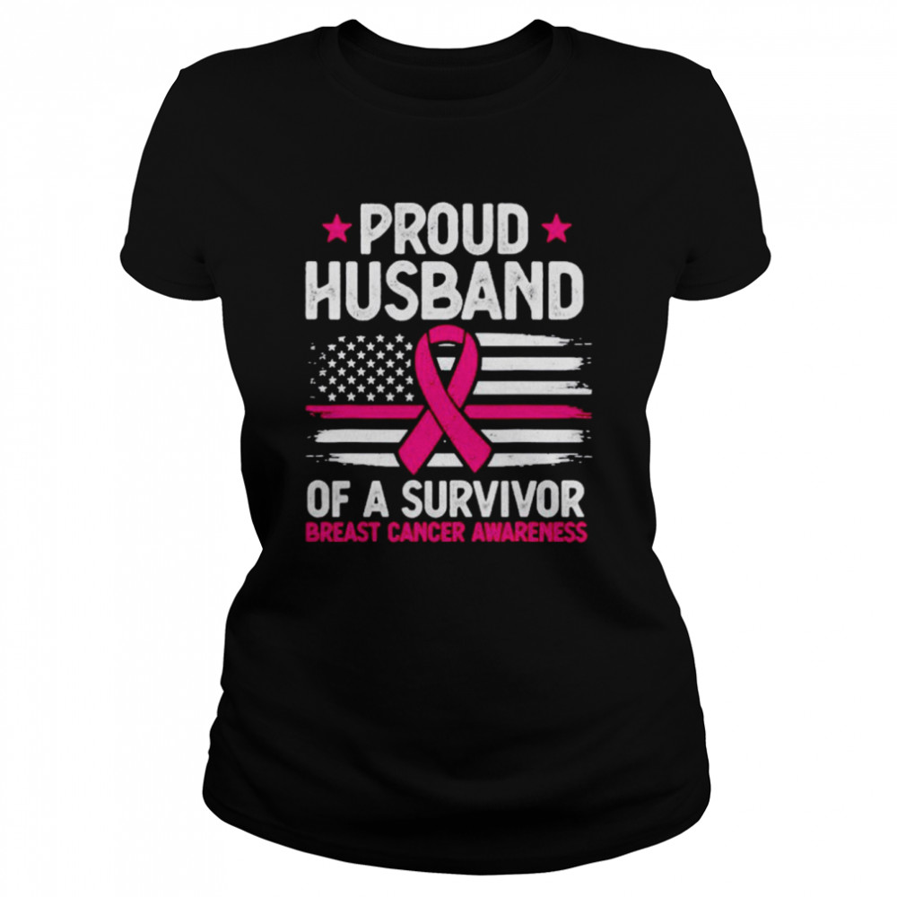 Proud husband of survivor breast cancer awareness supporter shirt Classic Women's T-shirt