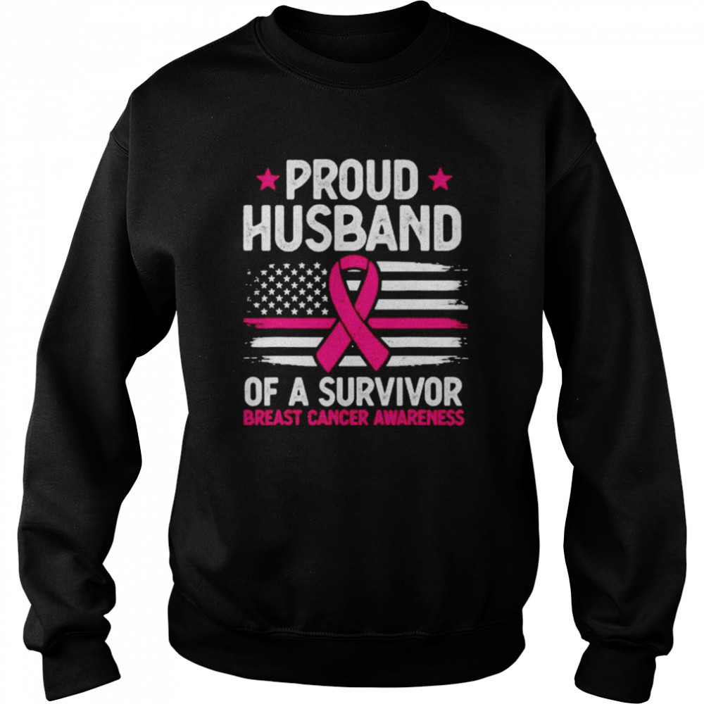 Proud husband of survivor breast cancer awareness supporter shirt Unisex Sweatshirt