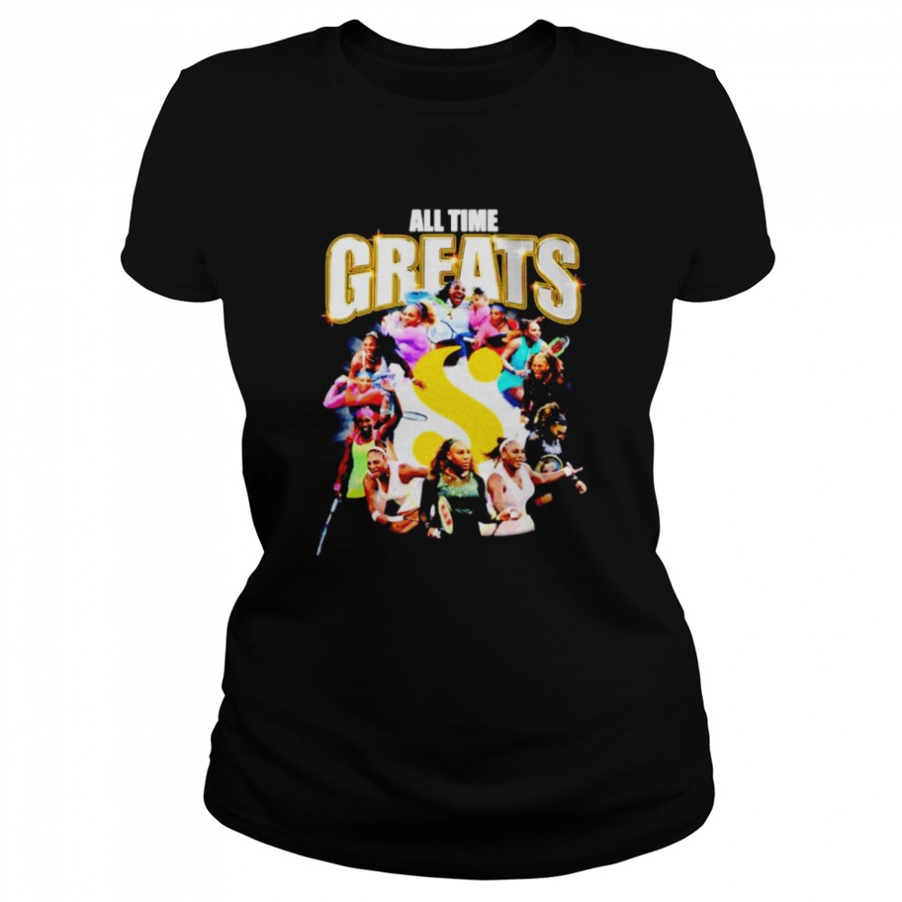 Serena Williams all time greats shirt Classic Women's T-shirt