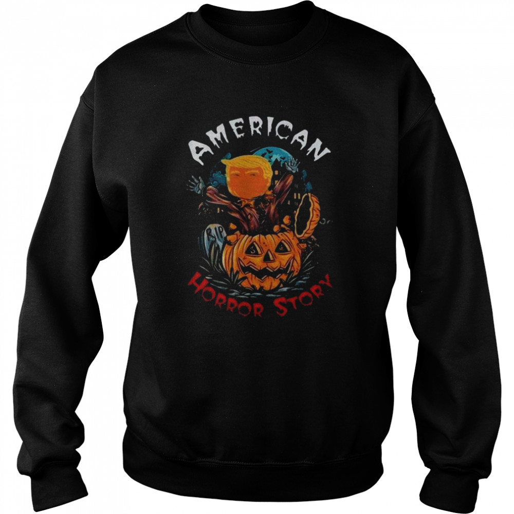 American Trump Horror Story Donald Trump Halloween T- Unisex Sweatshirt