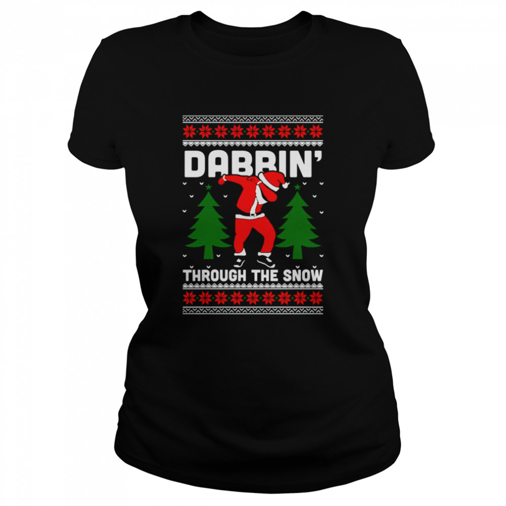 Dabbin Through The Snow Santa Ugly shirt Classic Women's T-shirt