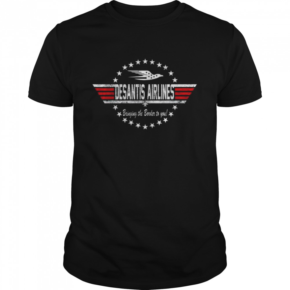 DeSantis Airlines Bringing The Border To You DeSantis 2024 Tee  Classic Men's T-shirt