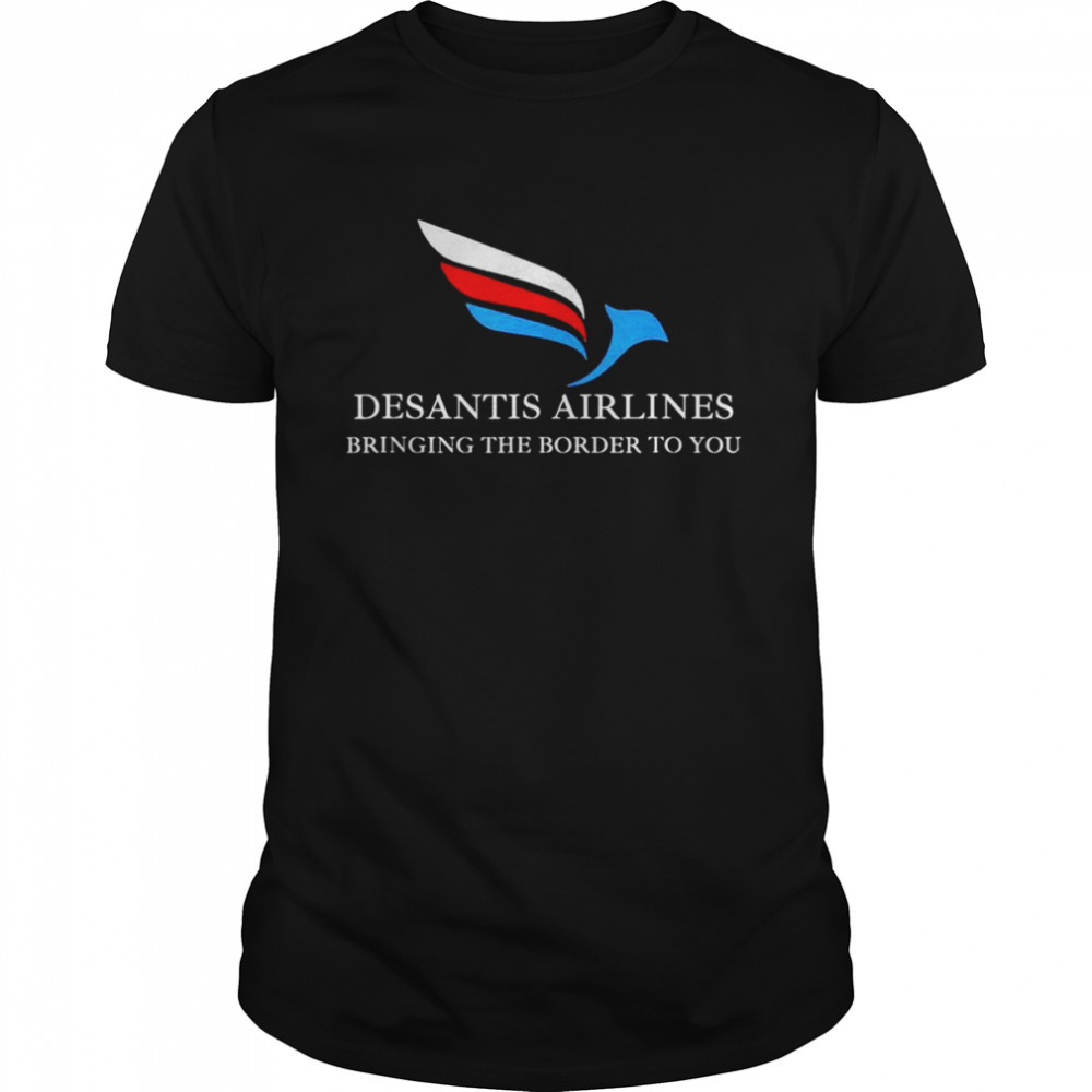 DeSantis Airlines Bringing The Border To You Political T- Classic Men's T-shirt