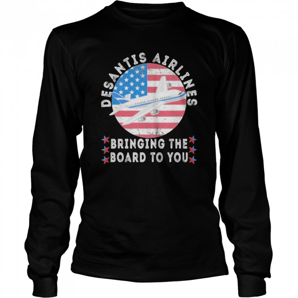 desantis airlines bringing the border to you us flag t long sleeved t shirt