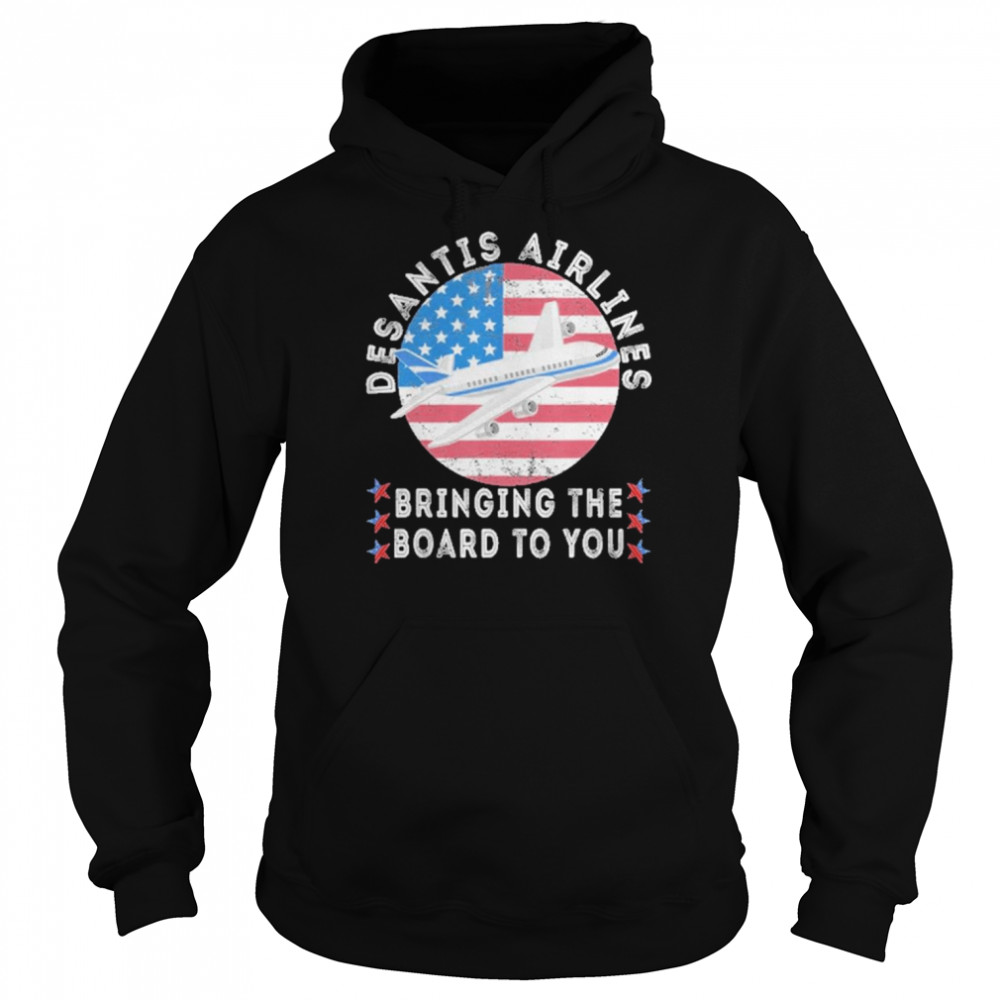 desantis airlines bringing the border to you us flag t unisex hoodie