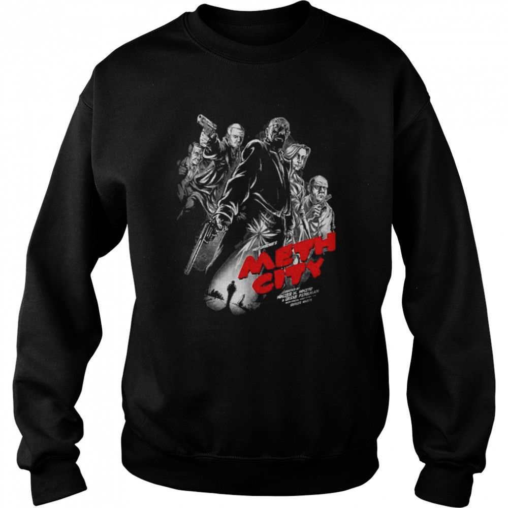meth city cool movie characters shirt unisex sweatshirt