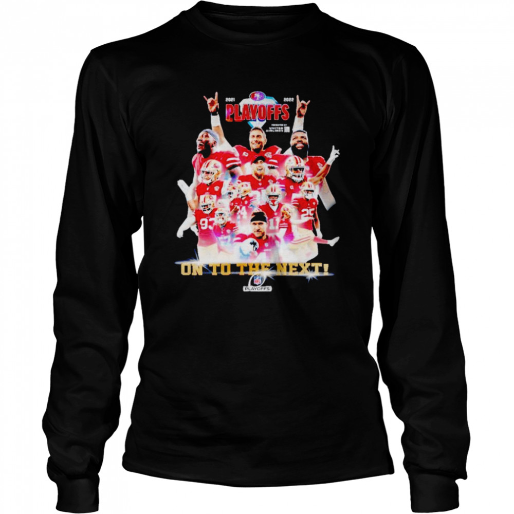 san francisco 49ers playoff on to the next shirt long sleeved t shirt